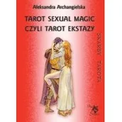 Ezoteryka - Archangielska Aleksandra Tarot Sexual Magic, czyli Tarot Ekstazy - miniaturka - grafika 1