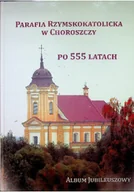 Religia i religioznawstwo - Parafia rzymskokatolicka w Choroszczy po 555 latach - miniaturka - grafika 1