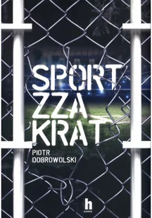 Sport Zza Krat Piotr Dobrowolski - Publicystyka - miniaturka - grafika 2