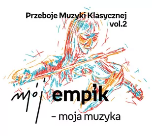 Mój Empik - moja muzyka: Przeboje muzyki klasycznej. Volume 2 - Muzyka klasyczna Mój Empik - moja muzyka: Przeboje muzyki klasycznej. Volume 2 - Muzyka klasyczna - miniaturka - grafika 1