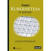 Helion Nauka Kubernetesa w miesiąc - Książki o programowaniu - miniaturka - grafika 1