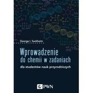 Podręczniki dla szkół wyższych - Wprowadzenie Do Chemii W Zadaniach Dla Studentów Nauk Przyrodniczych George I Sackheim - miniaturka - grafika 1