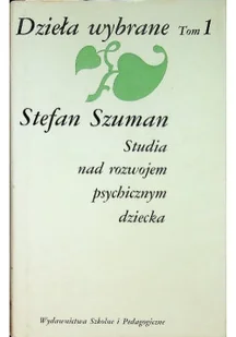 Studia nad rozwojem psychicznym dziecka Tom 1 - Pedagogika i dydaktyka - miniaturka - grafika 1