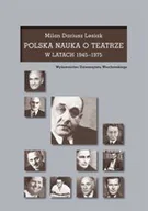 Książki o kulturze i sztuce - Polska Nauka o Teatrze w Latach 1945-1975 - miniaturka - grafika 1