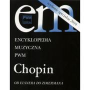 Encyklopedie i leksykony - Dziębowska Elżbieta Encyklopedia Muzyczna PWM Chopin Od Elsnera do Zimermana - miniaturka - grafika 1