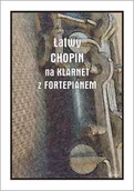 Książki o muzyce - Łatwy Chopin na klarnet z fortepianem - Andrzej Razumowski - książka - miniaturka - grafika 1