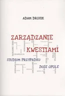 Zarządzanie - Zarządzanie kwestiami. Studium przypadku Duże Opole. Seria: Studia i monografie nr 574 - miniaturka - grafika 1