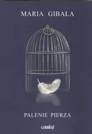 Poezja - mamiko Palenie pierza GIBAŁA MARIA - miniaturka - grafika 1