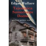 Opowiadania - Ciekawe Miejsca Tajemnica samotnego domu - Edgar Wallace - miniaturka - grafika 1