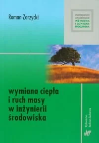 WNT Roman Zarzycki Wymiana ciepła i ruch masy w inżynierii środowiska - Podręczniki dla szkół wyższych - miniaturka - grafika 1