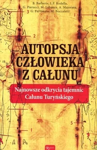 Rafael Dom Wydawniczy Autopsja Człowieka z Całunu praca zbiorowa - Literatura popularno naukowa dla młodzieży - miniaturka - grafika 1