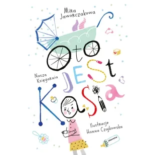 Oto jest Kasia - Mira Jaworczakowa, Hanna Czajkowska - książka - Literatura popularno naukowa dla młodzieży - miniaturka - grafika 1