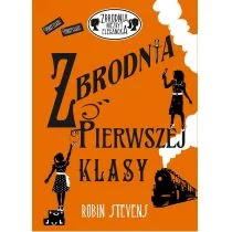 Zbrodnia pierwszej klasy. Zbrodnia niezbyt elegancka. Tom 3 - Książki edukacyjne - miniaturka - grafika 1