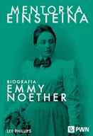 Biografie i autobiografie - Mentorka Einsteina. Biografia Emmy Noether - Lee Phillips - książka - miniaturka - grafika 1