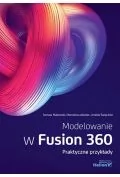 Modelowanie w Fusion 360. Praktyczne przykłady - Książki medyczne - miniaturka - grafika 1