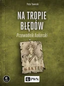 Podręczniki dla szkół podstawowych - Na tropie błędów Przewodnik hakerski - miniaturka - grafika 1
