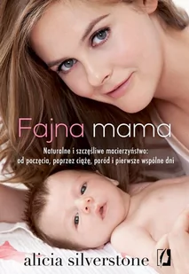 Wydawnictwo Kobiece Fajna mama - Silverstone Alicia - Poradniki dla rodziców - miniaturka - grafika 3