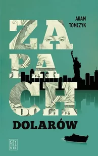 Zapach dolarów - Felietony i reportaże - miniaturka - grafika 1