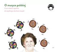 Audiobooki dla dzieci i młodzieży - Jadwiga Mackiewicz O muzyce polskiej. Ciocia Jadzia zaprasza do wspólnego słuchania muzyki (CD mp3) - miniaturka - grafika 1