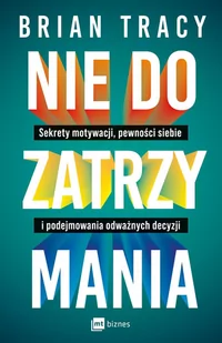 Nie do zatrzymania. Sekrety motywacji, pewności siebie i podejmowania odważnych decyzji - Audiobooki - biznes i ekonomia - miniaturka - grafika 1