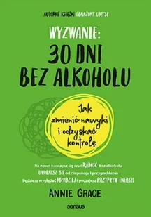 sensus Wyzwanie: 30 dni bez alkoholu... - Annie Grace - Poradniki hobbystyczne - miniaturka - grafika 2