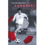 Wydawnictwo Literackie Życie jak dobry mecz - Włodzimierz Lubański