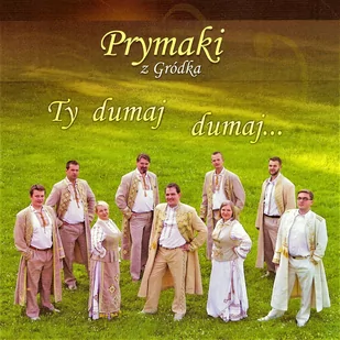 Ty Dumaj Dumaj - Muzyka biesiadna - miniaturka - grafika 1