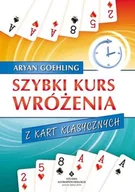 Ezoteryka - Szybki kurs wróżenia z kart klasycznych - Aryan Goehling - miniaturka - grafika 1