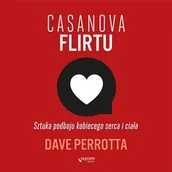 Audiobooki - poradniki - Casanova flirtu. Sztuka podboju kobiecego serca i ciała - miniaturka - grafika 1