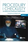 Książki medyczne - Procedury i checklisty w praktyce symulacji medycznej. Kompetencje pielęgniarskie. Tom 2 - miniaturka - grafika 1