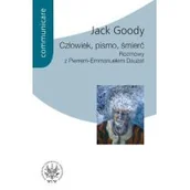 Kulturoznawstwo i antropologia - Wydawnictwa Uniwersytetu Warszawskiego Człowiek, pismo, śmierć. Rozmowy z Pierrem Emmanuelem Dauzat - Jack Goody - miniaturka - grafika 1