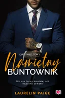 Romanse - Niegrzeczne Ksiazki Namietny buntownik. Dirty wild. Tom 1 LIT-49584 - miniaturka - grafika 1