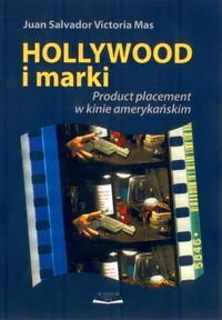 Hollywood i marki. Product placement w kinie amerykańskim - Ekonomia - miniaturka - grafika 1