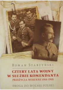 Cztery lata wojny w służbie Komendanta. Przeżycia wojenne 1914-1918 - Biografie i autobiografie - miniaturka - grafika 2