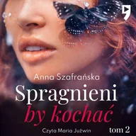 Audiobooki - romanse - Spragnieni, by kochać. Tom 2 - miniaturka - grafika 1
