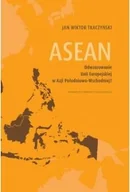 Polityka i politologia - ASEAN. Odwzorowanie Unii Europejskiej w Azji... - Jan Wiktor Tkaczyński - miniaturka - grafika 1