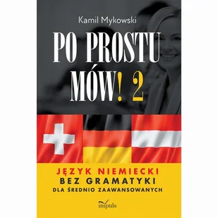 Po prostu mów! Język niemiecki bez gramatyki cz.2 - Książki do nauki języka niemieckiego - miniaturka - grafika 1