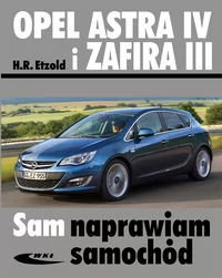 Wydawnictwa Komunikacji i Łączności WKŁ Opel Astra IV i Zafira III - Hans Rudiger Etzold