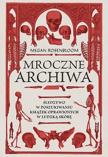 Mroczne archiwa. Śledztwo w poszukiwaniu książek oprawionych w ludzką skórę - Felietony i reportaże - miniaturka - grafika 2
