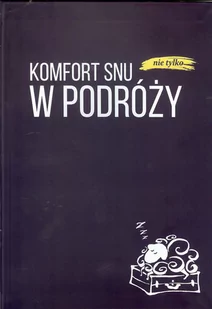 Polska Akademia Gościnności Komfort snu (nie tylko) w podróży - Praca zbiorowa - Opowiadania - miniaturka - grafika 1