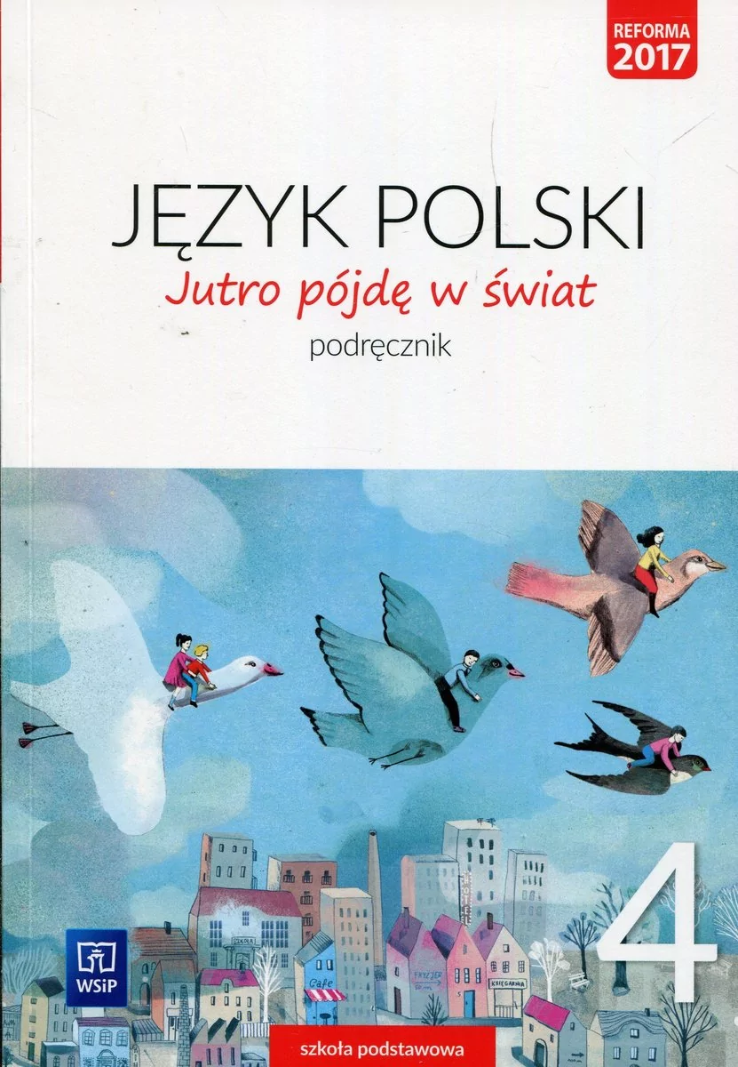 Dobrowolska Hanna, Dobrowolska Urszula J.Polski SP 4 Jutro pójdę w $53wiat Podr. WSiP