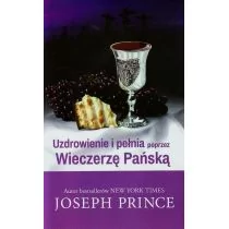 Szaron Uzdrowienie i pełnia poprzez Wieczerzę Pańską - Joseph Prince - Religia i religioznawstwo - miniaturka - grafika 1