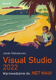 Visual Studio 2022. Wprowadzenie do .NET MAUI - Podstawy obsługi komputera - miniaturka - grafika 2