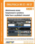 Podręczniki dla szkół zawodowych - Kwalifikacja INF.02 i INF.07 Część 1. Administrowanie sieciami komputerowymi w symulatorze Packet Tracer w przykładach i ćwiczeniach - miniaturka - grafika 1
