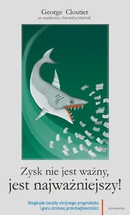 Zysk nie jest ważny, jest najważniejszy! - Zarządzanie - miniaturka - grafika 1