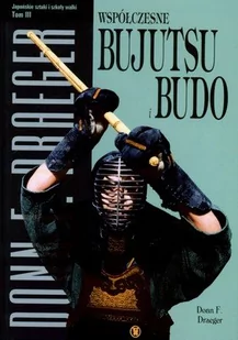 Donn F. Draeger Współczesne bujutsu i budo - Poradniki hobbystyczne - miniaturka - grafika 1