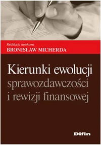 Kierunki ewolucji sprawozdawczości i rewizji finansowej - Finanse, księgowość, bankowość - miniaturka - grafika 1