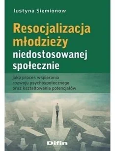 Difin Resocjalizacja młodzieży niedostosowanej społecznie - Psychologia - miniaturka - grafika 2