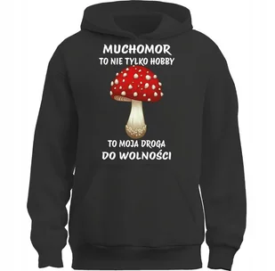 BLUZA Z KAPTUREM MUCHOMOR CZERWONY NIE HOBBY TO DROGA DO WOLNOŚCI - Bluzy męskie - miniaturka - grafika 1