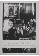 Poezja - Na założenie albumu Wiersze przekłady opowiadania fotografie, listy Tadeusza Chrzanowskiego - miniaturka - grafika 1